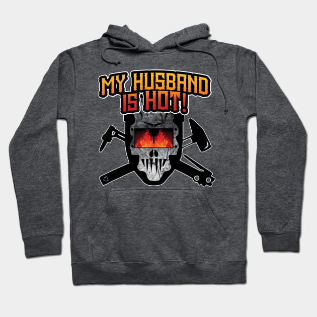 Welder - My Husband is Hot! Hoodie by CuteCoCustom